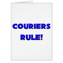 Couriers Rule! Greeting Card