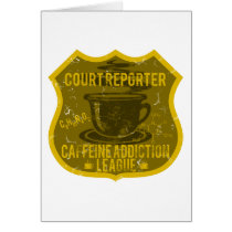 Court Reporter Caffeine Addiction League Greeting Cards