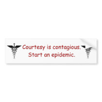 Courtesy is contagious Bumper Sticker