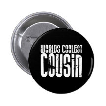 Cousins Birthday Parties : Worlds Coolest Cousin Pin