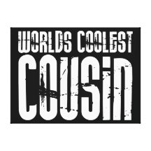 Cousins Birthday Parties : Worlds Coolest Cousin Stretched Canvas Prints