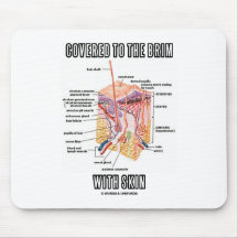 Covered To The Brim With Skin (Skin Layers) Mousepads