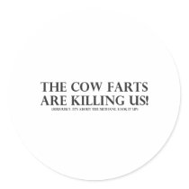 Cow Farts Are Killing Us Stickers