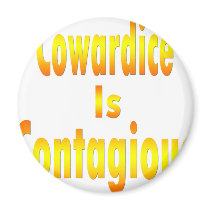 Cowardice Is Contagious Magnets