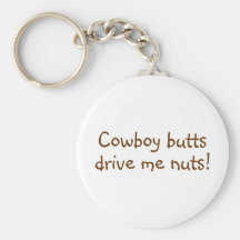 Cowboy Butts Drive Me Nuts Keychain
