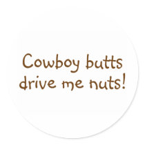 Cowboy Butts Drive Me Nuts
