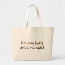 Cowboy Butts Drive Me Nuts Tote Bags