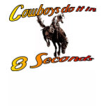 Cowboys do it in 8 seconds t-shirts