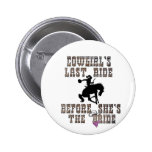 Cowgirl's Last Ride Before She's The Bride Button
