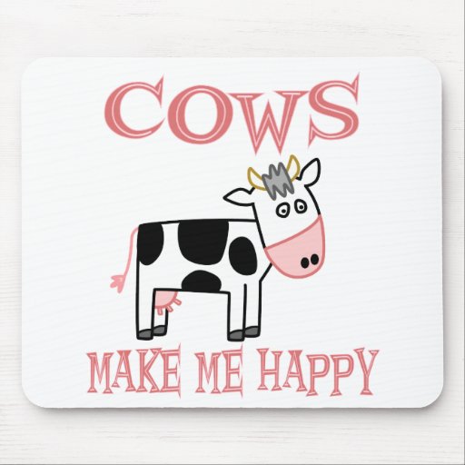 Cows Make Me Happy Mouse Pads