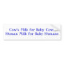 Cow's Milk for Baby CowsHuman Milk for Baby Humans Bumper Stickers
