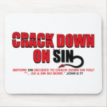 Crack Down On Sin... Mousepad