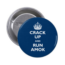 Crack Up and Run Amok Buttons
