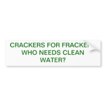CRACKERS FOR FRACKERS BUMPER STICKERS