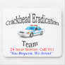 Crackhead Eradication Team Mousepad