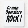 Crane Operators Rock! Mousepad
