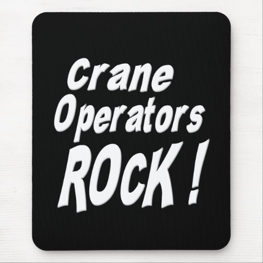 Crane Operators Rock! Mousepad