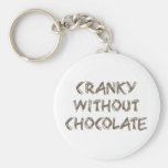 Cranky without Chocolate Keychain