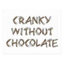 Cranky without Chocolate Post Cards