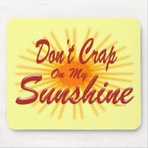 Crap on Sunshine Mousepad
