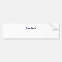 Craptastic Bumper Stickers