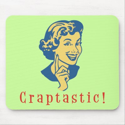 Craptastic! Mouse Pads by kbilltv