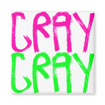 Cray Cray Refrigerator Magnet