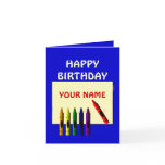 Crayons Color My Name Happy Birthday Greeting Card