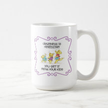 Craziness is Hereditary Mug