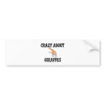 Crazy About Giraffes bumper stickers