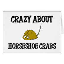 Crazy About Horseshoe Crabs Greeting Card