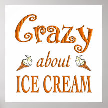 Crazy About Ice Cream Posters