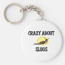 Crazy About Slugs Key Chains