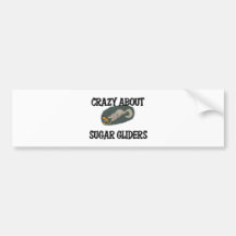 Crazy About Sugar Gliders Bumper Sticker