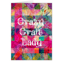 Crazy Craft Lady Colorful Pattern Vibrant Crafting Greeting Cards