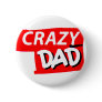 Crazy Dad Button