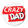 Crazy Dad Magnet