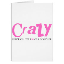 Crazy enough to love a Soldier Cards