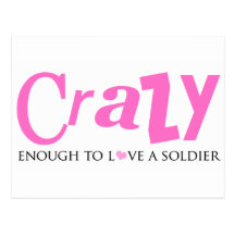 Crazy enough to love a Soldier Post Card