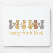 Crazy For Kitties Tshirts and Gifts Mouse Pads