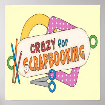 Crazy For Scrapbooking Posters