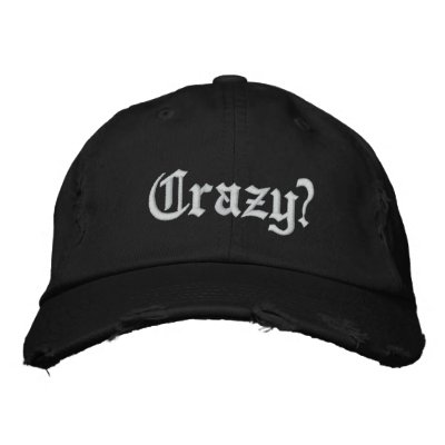 Crazy? Hat by digidream