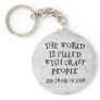 Crazy People Key Chains