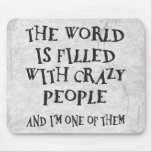 Crazy People Mousepad