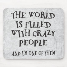 Crazy People Mousepad