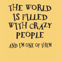 Crazy People t-shirts