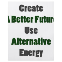 Create A Better Future Use Alternative Energy Full Color Flyer