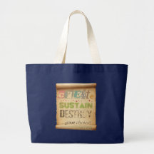 Create, Sustain, Destroy ...Your Choice! Bags