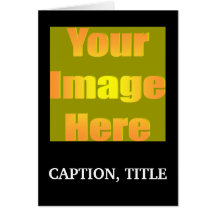 create-your-own-picture-one-caption01 greeting card