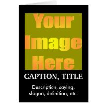 create-your-own-picture-two-captions01 greeting cards